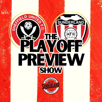 episode Sunderland vs Sheffield United | EFL Championship Playoff Final Preview - WTF Podcast artwork