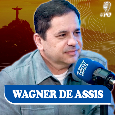 episode WAGNER DE ASSIS NO RECOMEÇAR PODCAST ESPÍRITA #149 artwork
