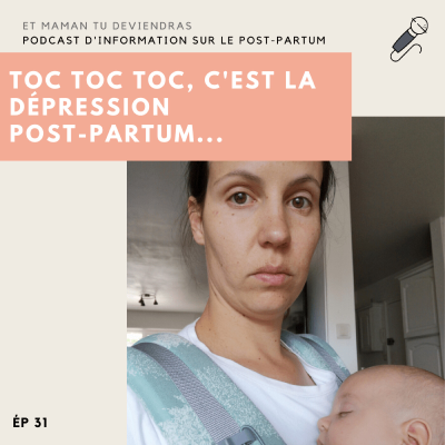 episode 31 - Toc toc toc, c’est la dépression post-partum… artwork