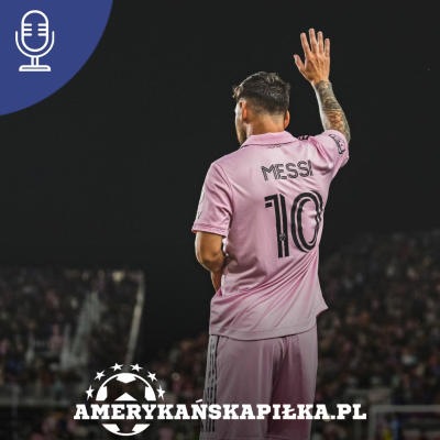 episode #62 Leo Messi w MLS! Co powinniście wiedzieć o transferze do Interu Miami? artwork