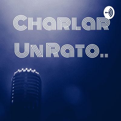 Charlar Un Rato..