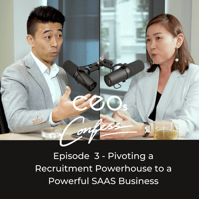 episode Pivoting a Recruitment Powerhouse to a Powerful SAAS Business | CEOs Confess Ep 3 | Singapore Stories artwork