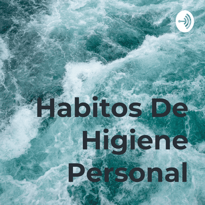 Habitos De Higiene Personal
