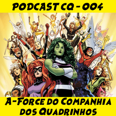 episode O UNIVERSO MACHISTA NO MUNDO DOS QUADRINHOS | PODCAST CQ #004 artwork