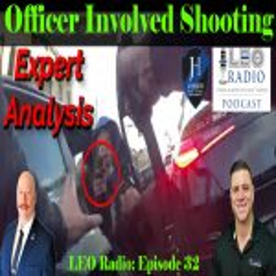 episode Episode 32: EXPERT ANALYSIS of an Officer Involved Shooting artwork