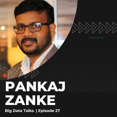 episode Big Data Talks #27 | Pankaj Zanke: Effective Data Architecture and Pipeline Strategies artwork