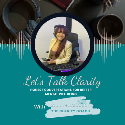 LET'S TALK CLARITY - Honest Conversations For Better Mental Health