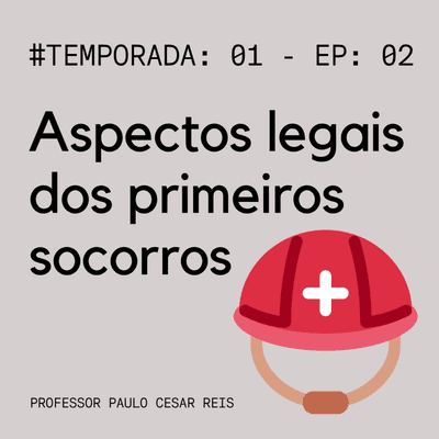episode #T:01|EP:02 - Aspectos legais dos primeiros socorros. artwork