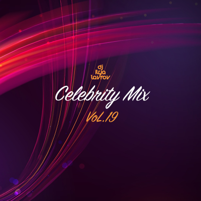 episode DJ ILYA LAVROV - CELEBRITY MIX (vol.19) artwork