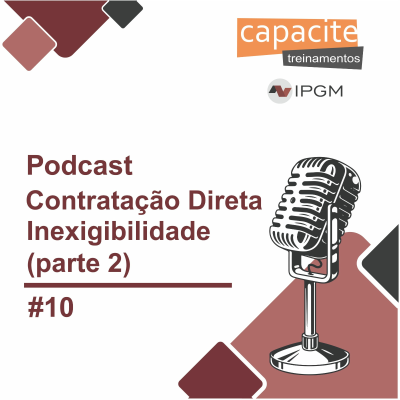 episode 10 - Contratação Direta – Inexigibilidade (parte 2) artwork