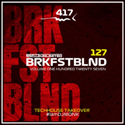 episode 417 Breakfast Blend Volume One Hundred Twenty Seven | Tech House Takeover artwork