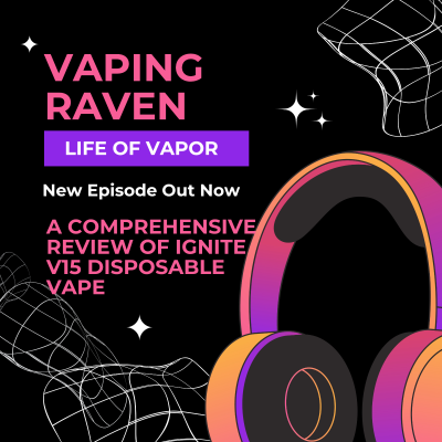 episode A Comprehensive Review of Ignite V15 Disposable Vape artwork