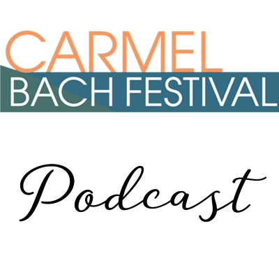 Carmel Bach Festival Podcast