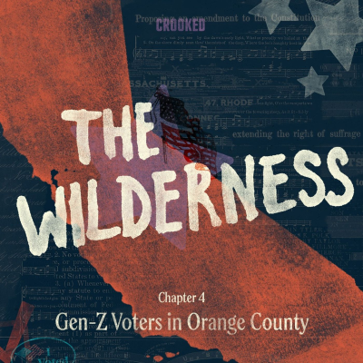 episode Chapter 4: Gen-Z Voters in Orange County artwork