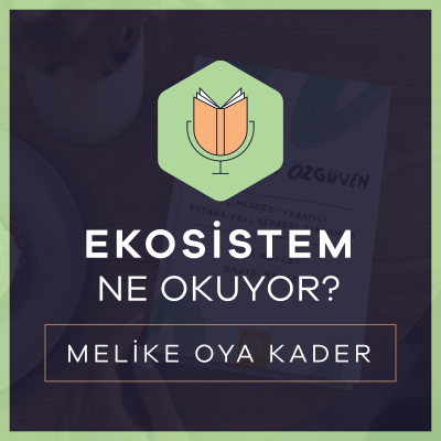 episode Ekosistem Ne Okuyor? #6 Yaratıcı Özgüven | Melike Oya Kader artwork