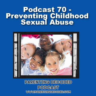 episode 70 - Empowering Parents: Preventing Childhood Sexual Abuse artwork