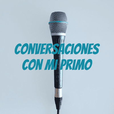 episode Conversaciones con mi Primo | De no hablar Ingles a ser Bilingüe artwork