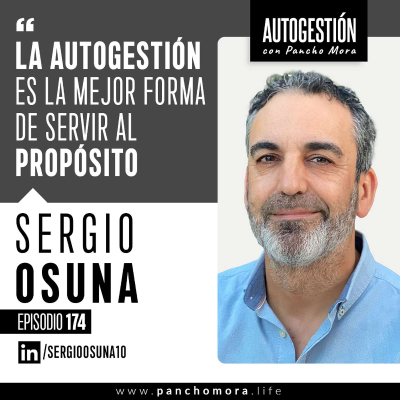 episode #174 Sergio Osuna - La autogestión es la mejor forma de servir al propósito. artwork