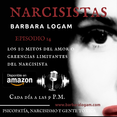 episode P1xEp.14. Los 10 Mitos del Amor o Creencias Limitantes del Narcisista artwork