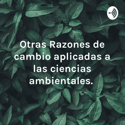 Otras Razones de cambio aplicadas a las ciencias ambientales.