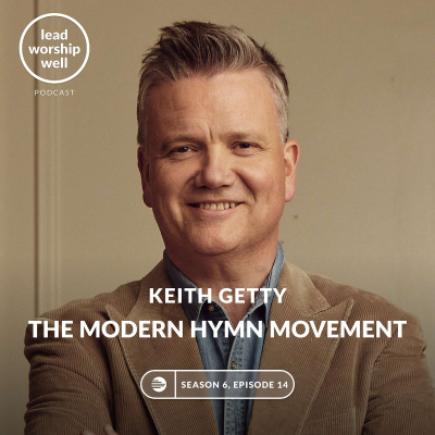 episode The Modern Hymn Movement with Keith Getty artwork