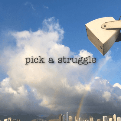 Pick a Struggle