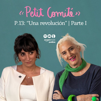 episode Petit Comité T2-P13. "Una revolución" | Parte I artwork