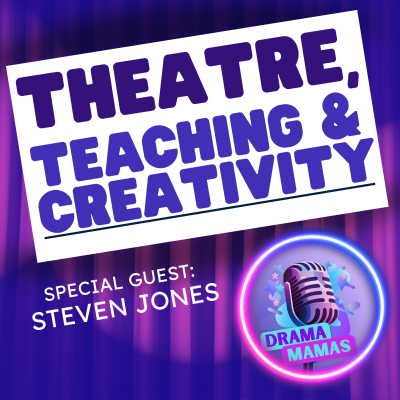 episode #32 Theatre, Teaching, and Creativity: Conversations with Steven Jones artwork