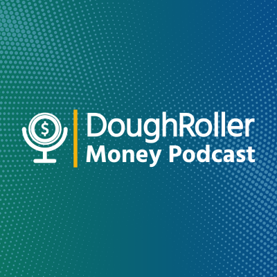 The Dough Roller Money Podcast