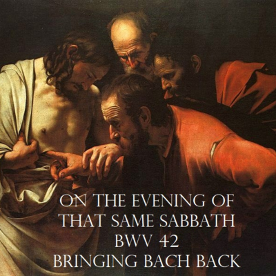 episode Episode 26 Bringing Bach Back - BWV 42 - On the Evening of the Same Sabbath artwork