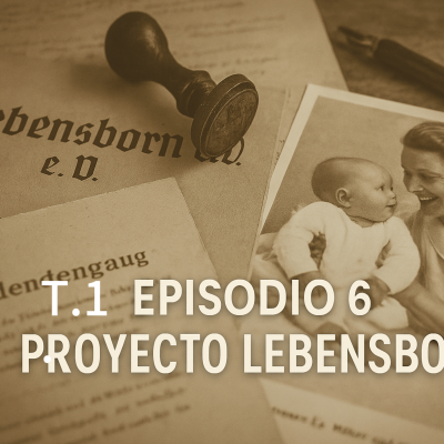 episode 6. Proyecto Lebensborn: La ingeniería de la raza aria artwork