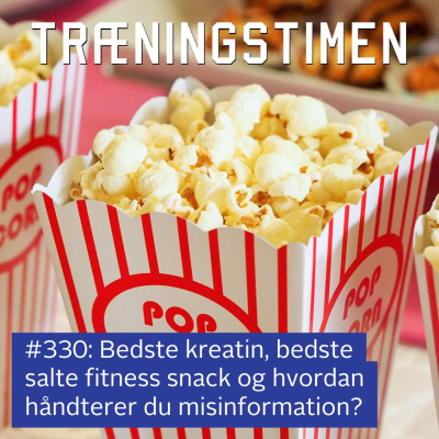 episode #330: Bedste kreatin, bedste salte fitness snack og hvordan håndterer du misinformation? artwork