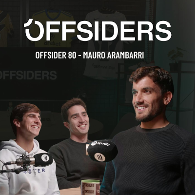 episode MAURO ARAMBARRI | Offsider 80 | Selección Uruguaya, Getafe, Girondins, Defensor, Bordalás, Lesiones.. artwork