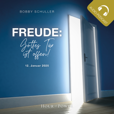 episode Freude: Gottes Tür ist offen! - Predigt von Bobby Schuller artwork