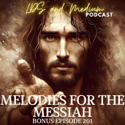 episode 201 Bonus Episode (Sister Episode): Melodies For The Messiah artwork