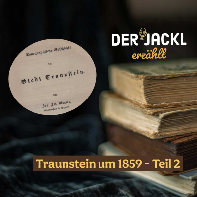 episode Traunstein um 1859 - Teil 2 artwork