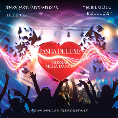 episode Pasha DELUXE - Русский Mega Dance [Melodic Edition] artwork