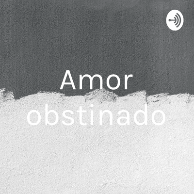 Amor obstinado