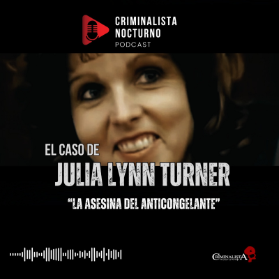 episode El caso de Julia Lynn Turner | Criminalista Nocturno artwork