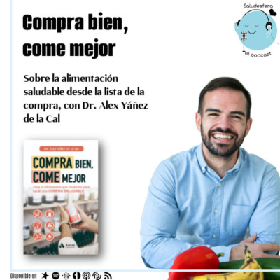 episode "Compra bien, come mejor", con Dr. Álex Yáñez de la Cal artwork