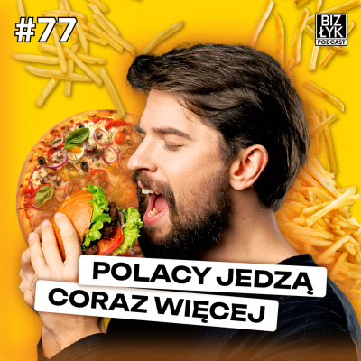 episode Co jedzą BIEDNI a co jedzą BOGACI Polacy? | BizŁyk Podcast #77 artwork