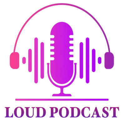 L.O.U.D Podcast