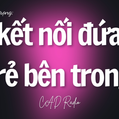 episode 🔥GẤP: KẾT NỐI LẠI VỚI ĐỨA TRẺ BÊN TRONG (Bạn đang mất kết nối với chính mình?) || CAD Radio artwork