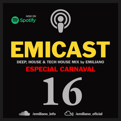 episode EMICAST 16 - Deep, House & Tech House by Emiliano (BR) artwork