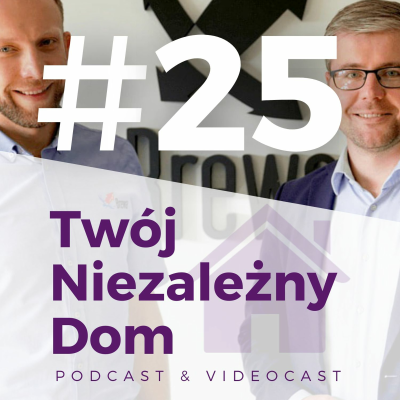 episode 🏠 Jak zbudować Ekologiczny, Ergonomiczny i Ekonomiczny Dom❓ - TND#25 | Podcast Twój Niezależny Dom artwork
