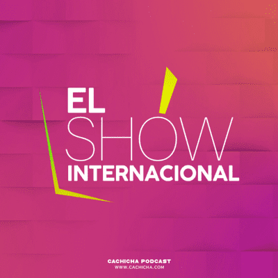 episode El show internacional - Continúa el repudio público contra Camacho artwork