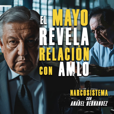 episode El Mayo Zambada revela su relación con AMLO en Estados Unidos artwork