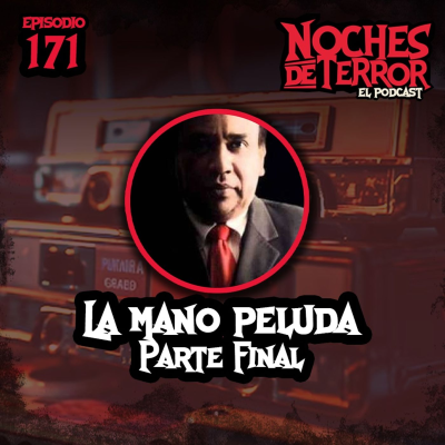 episode Ep 171: La Mano Peluda Parte Final artwork