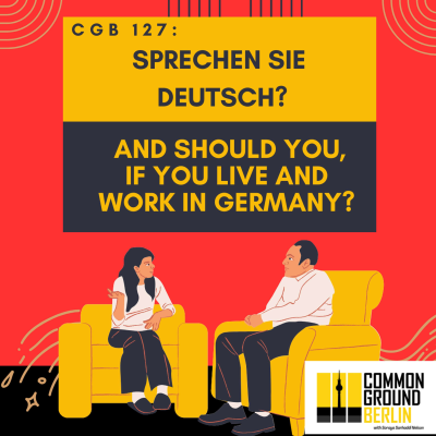 episode Sprechen Sie Deutsch? And should you, if you live and work in Germany? artwork