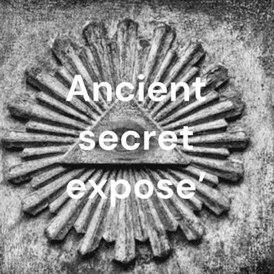 Ancient secret expose'